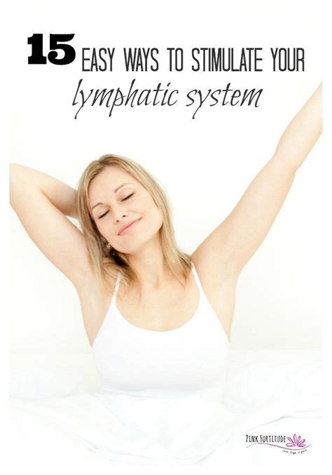 15 Easy Ways To Stimulate Your Lymphatic System Pink Fortitude Llc