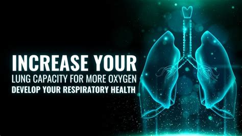 Increase Your Lung Capacity For More Oxygen Heal Your Breathing
