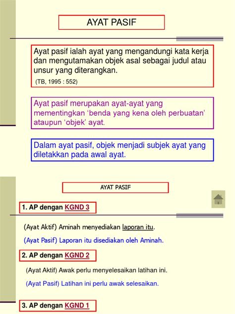 Ayat pasif menerangkan benda atau orang yang dikenakan perbuatan ke atasnya. Ayat Aktif & Pasif