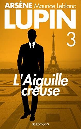 El libro está estructurado en cinco partes que giran en torno a los tiempos del pasado, sus formas y sus usos: Laiguile Creuse Arsene Lupin Novel Pdf | Car Design Books ...