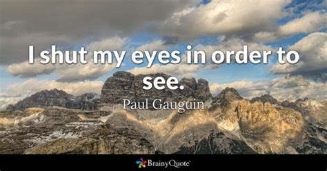 Paul Gauguin Quotes Brainyquote Seeing Quotes Silence Quotes Quotes