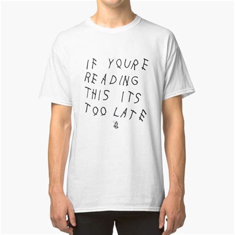 If Youre Reading This Its Too Late T Shirt If Youre Reading This Its