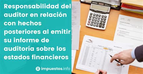 Responsabilidad Del Auditor En Relación Con Hechos Posteriores Al