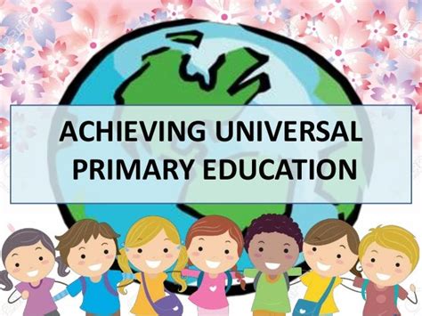Mdg 2 Achieving Universal Primary Education