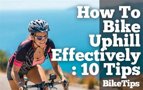 How To Bike Uphill Effectively 10 Uphill Cycling Tips