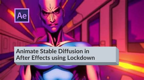 Animate Stable Diffusion In After Effects Using Lockdown Youtube