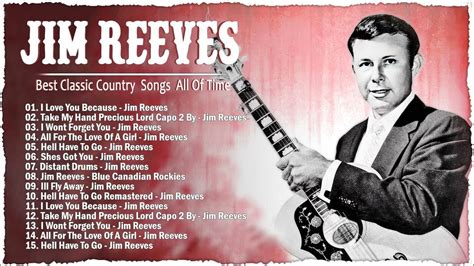 Jim Reeves Greatest Hits Full Album Country Songs Playlist Youtube