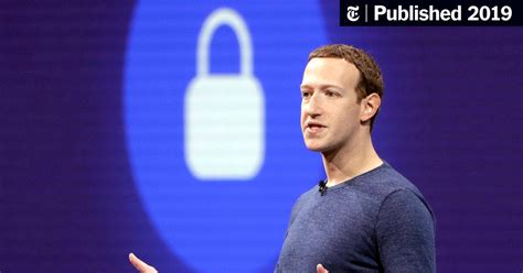 Facebooks Mark Zuckerberg Says Hell Shift Focus To Users Privacy The New York Times