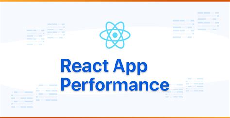 Achieve Maximum Web Performance With React Applications