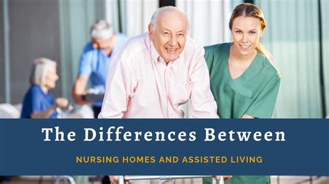 What Are The Differences Between Nursing Homes And Assisted Living