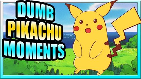 Dumbest Pikachu Moments In The Pokémon Anime Youtube