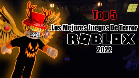 Top 5 Los Mejores Juegos De Terror Roblox 2022 Mrbuildemanbro Youtube