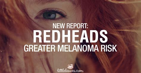 Redheads Have Greater Risk Of Melanoma