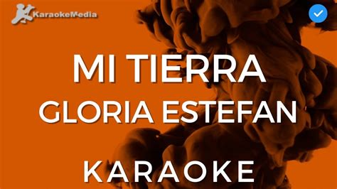 Gloria Estefan Mi Tierra Karaoke Instrumental Y Letra Youtube