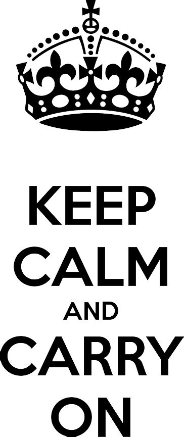 Keep Calm And Carry On Png Transparent Image Download Size 364x865px