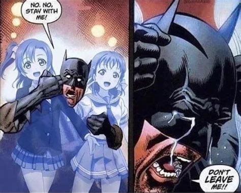 Batman You Goddamn Weeb 9gag