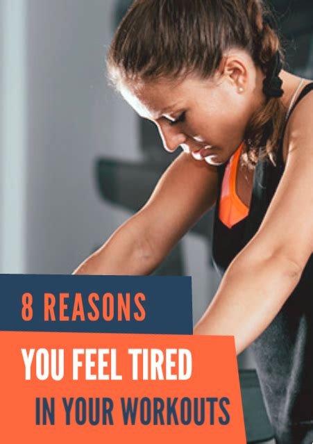 8 Reasons You Feel Tired In Your Workouts How Are You Feeling Feel Tired Workout