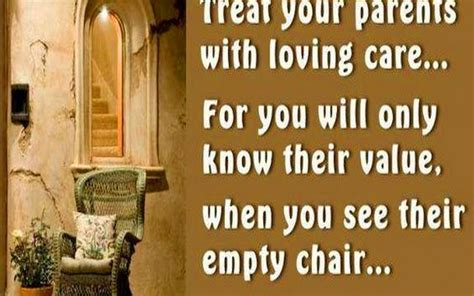 Treat Your Parents With Loving Care For You Will Only