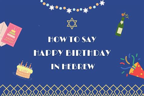 Say Happy Birthday In Hebrew Best Wishes Quotes And Birthday Popular