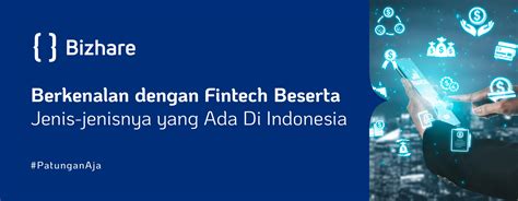 Berkenalan Dengan Fintech Beserta Jenis Jenisnya Yang Ada Di Indonesia