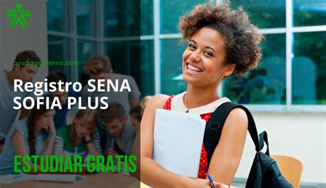 Estudiar Gratis En El SENA Registro Sena Sofia Plus Ayuda Del Gobierno