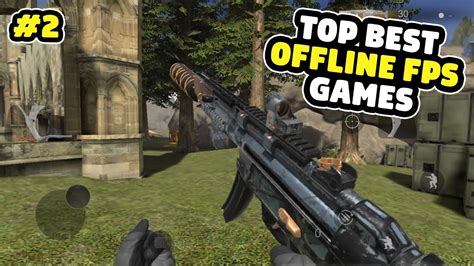 Top 7 Best Offline Fps Games For Android And Ios 2024 Best Fps Games