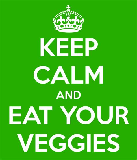 Keep Calm And Eat Your Veggies Happy World Vegetarian Day