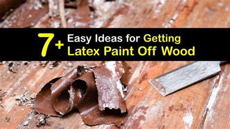 Eliminate Latex Paint Stains Removing Latex Paint From Wood