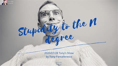 Tonys Show 20200728 Stupidity To The N Degree Iyannis