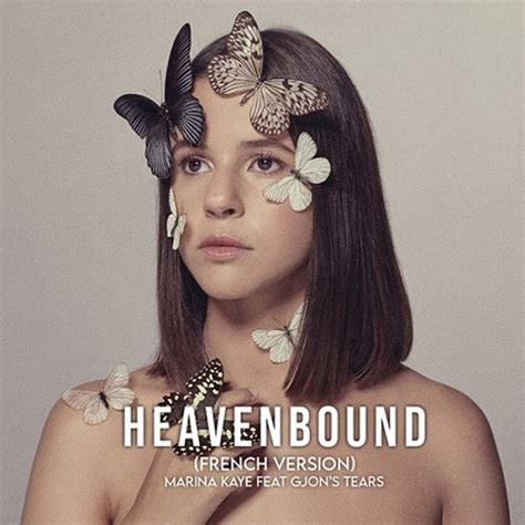 Marina Kaye Gjons Tears Heavenbound French Version Exclusive