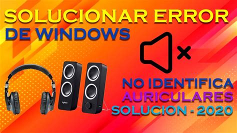SoluciÓn Windows No Reconoce Auriculares Problemas Con El Sonido SoluciÓn Definitiva 2020