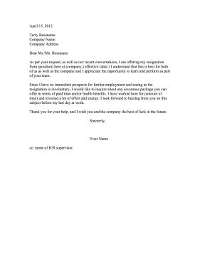 Ask for a reference letter of praise and recommendation from your manager and senior manager. After a forced resignation in lieu of discharge, this ...