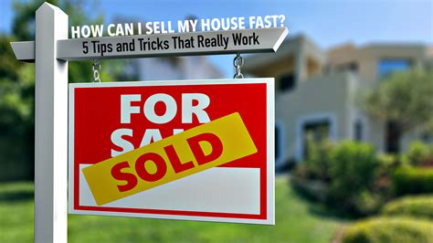 How Can I Sell My House Fast 5 Tips And Tricks That Really Work The