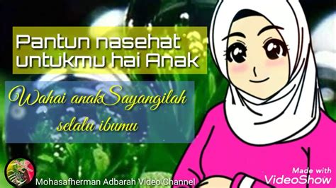 Dijawab 1 tahun yang lalu penulis punya 37 rb. Pantun Nasehat untuk kita- Part 2 || Sayangilah ibumu hai ...