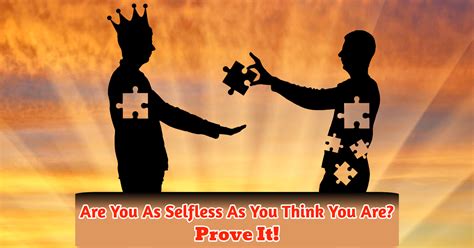 Are You Selfless Or Selfish Quiz