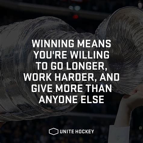Winning Means Youre Willing To Go Longer Work Harder And Give More