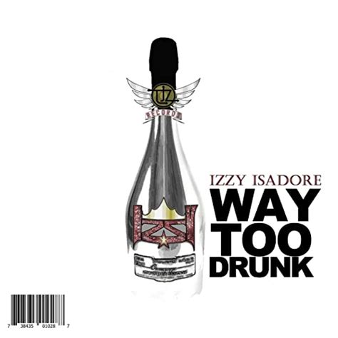 Way Too Drunk Radio Edit Single By Izzy Isadore On Amazon Music