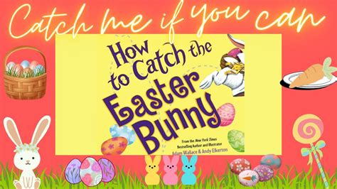 How To Catch The Easter Bunny Read Aloudchildrens Books Youtube