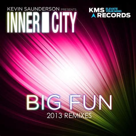 Kevin Saunderson Presents Inner City Big Fun 2013 Remixes 2013