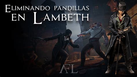 Assassin S Creed Syndicate Ep Eliminando Pandillas En Lambeth