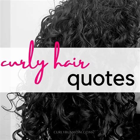 Curly Hair Quotes To Express Your Love For Curls Curly Bun Mom