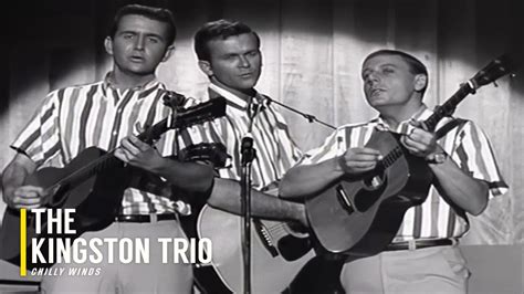 The Kingston Trio Chilly Winds 1961 4k Youtube