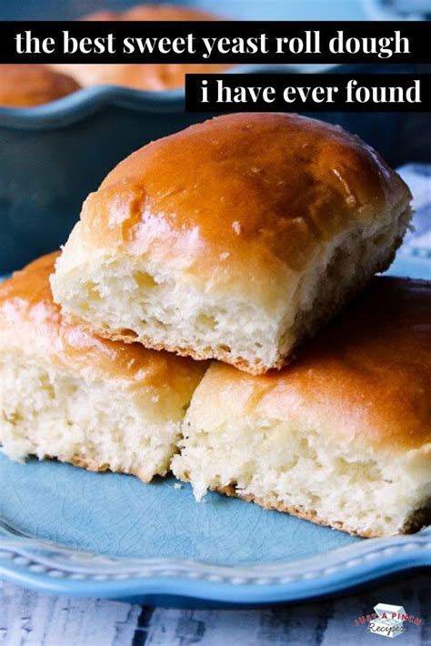 the best sweet yeast roll dough i have ever found recipe sweet yeast rolls recipe bread