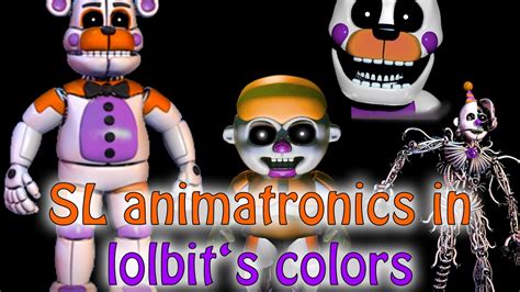 Speed Edit All Sl Animatronics In Lolbits Colors Fnaf Sl Youtube