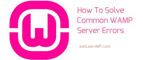 How To Fix Common Wamp Server Errors On Windows