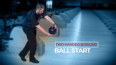 Two Handed Bowling Ball Start National Bowling Academy