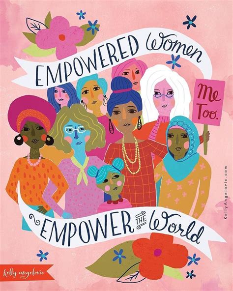 Empowered Women Empower The World Women Supporting Women Is A Beautiful Thing