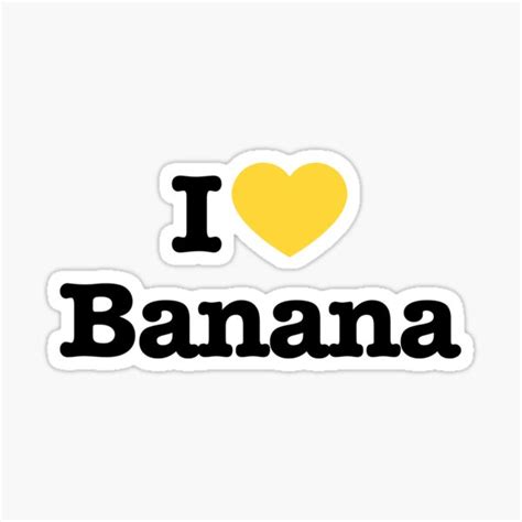 I Love Banana Fruit Lover Banana Musa Sticker For Sale By Beyondandabove Redbubble