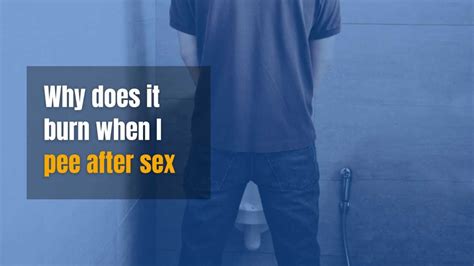 Why Does It Burn When I Pee After Sex Wapomu Health And Wellness