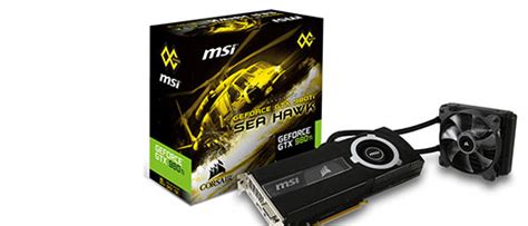 Msi And Corsair Announce The Geforce Gtx 980ti Sea Hawk Graphics